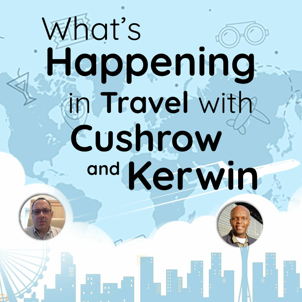 What's Happening In Travel With Cushrow And Kerwin