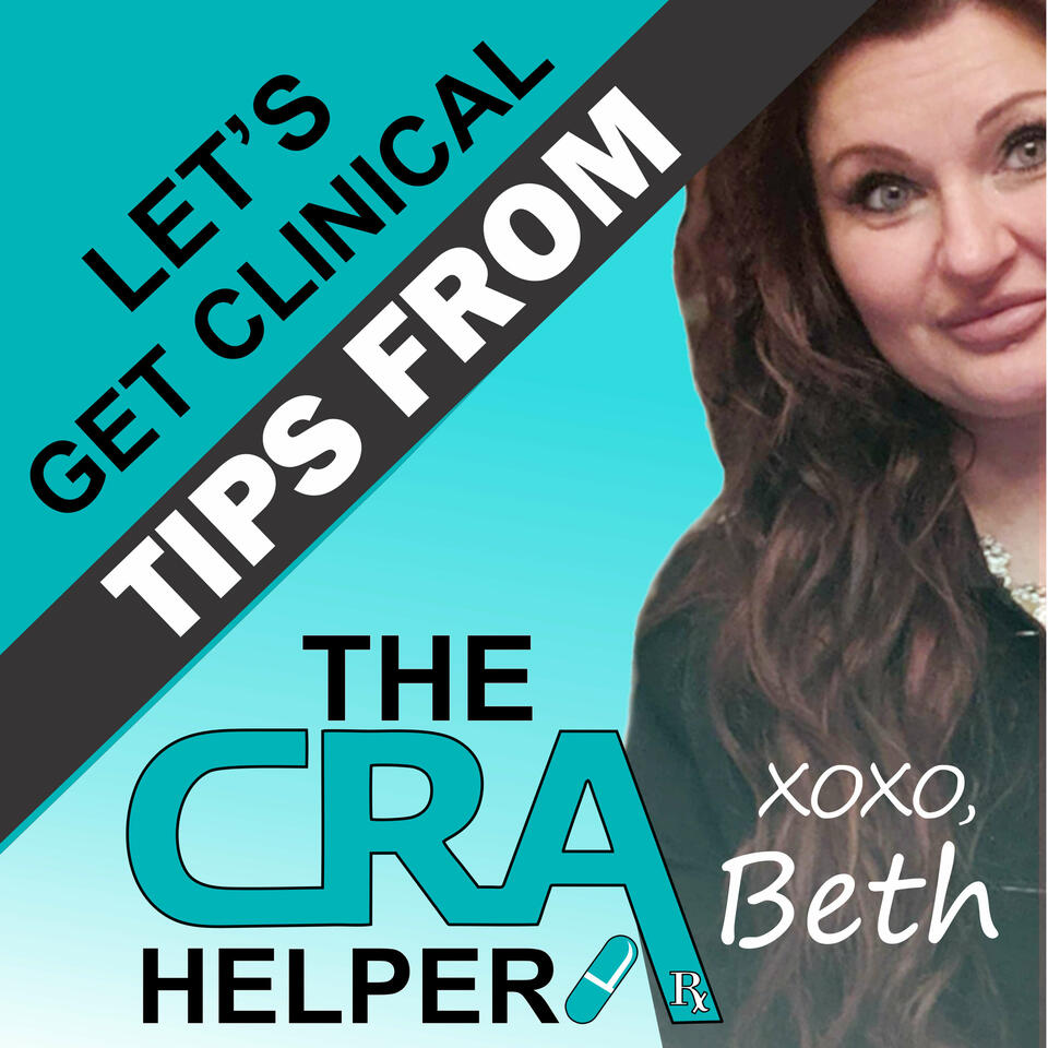 Let's Get Clinical, Tips From The CRA Helper