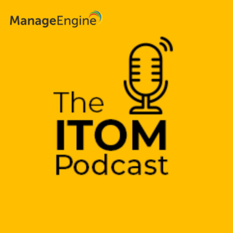 The ITOM Podcast by ManageEngine