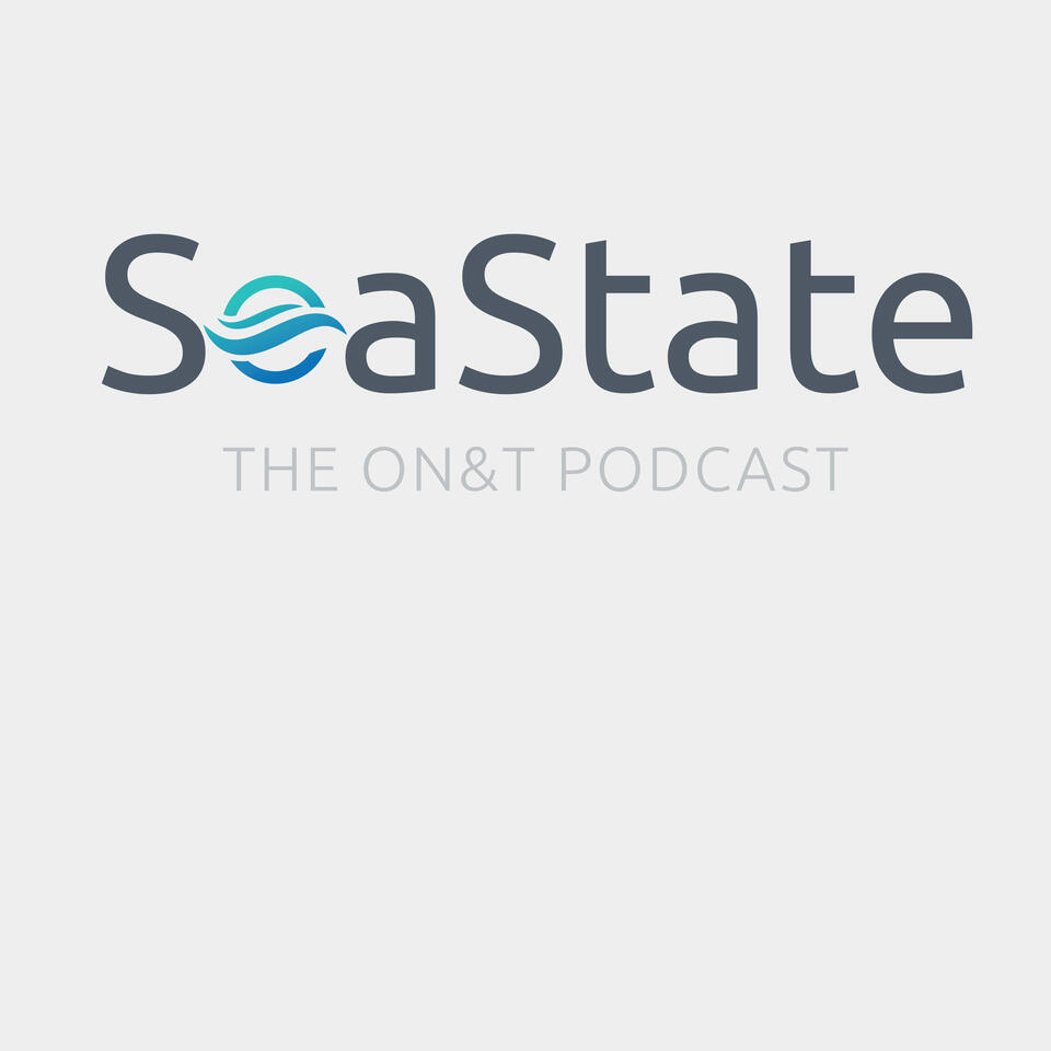 SeaState: The ON&T Podcast