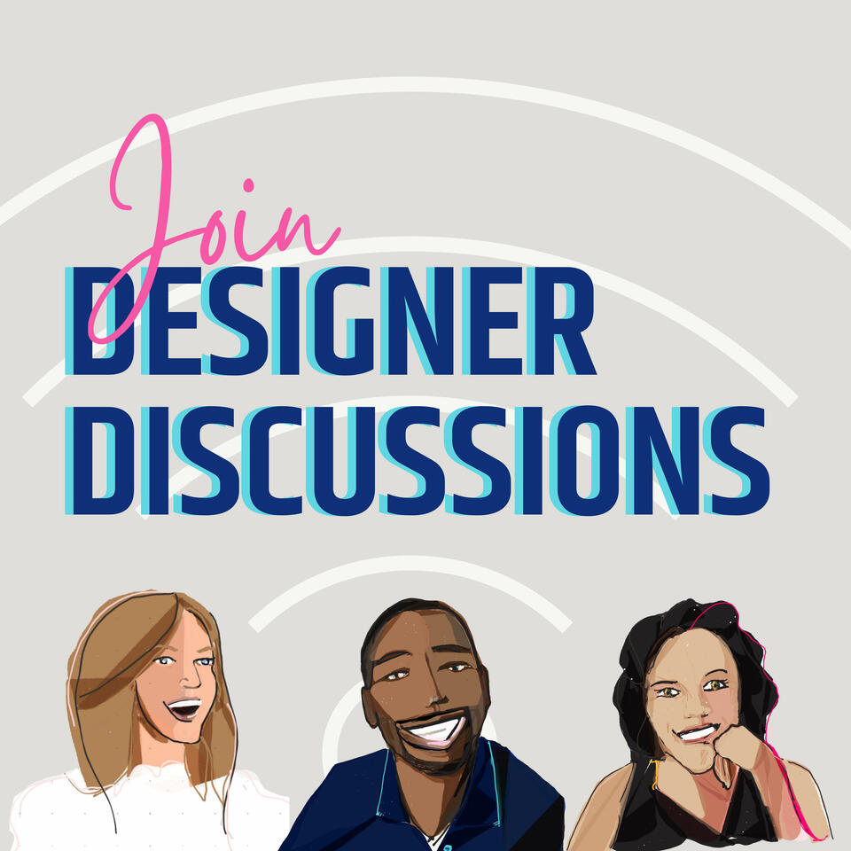 Designer Discussions : Interior design podcast