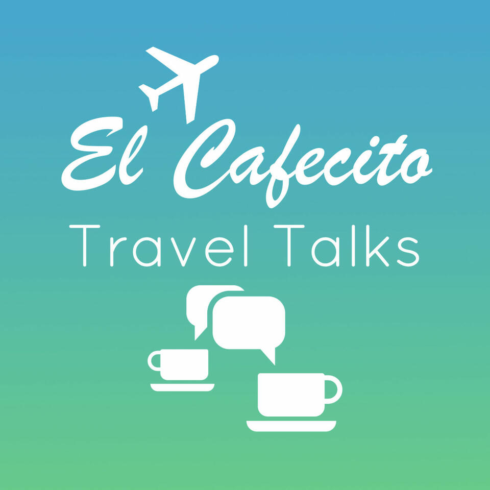El Cafecito Travel Talks
