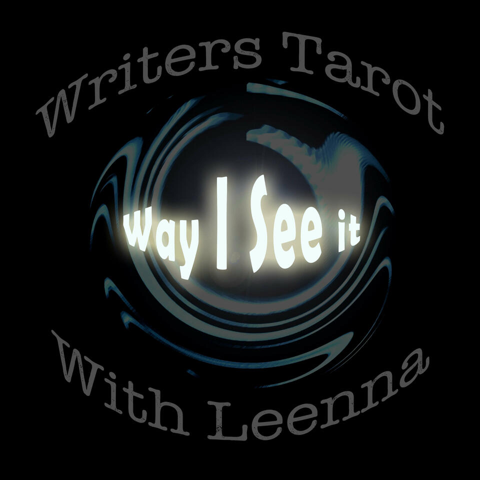 Way I See It--Writerstarot With Leenna