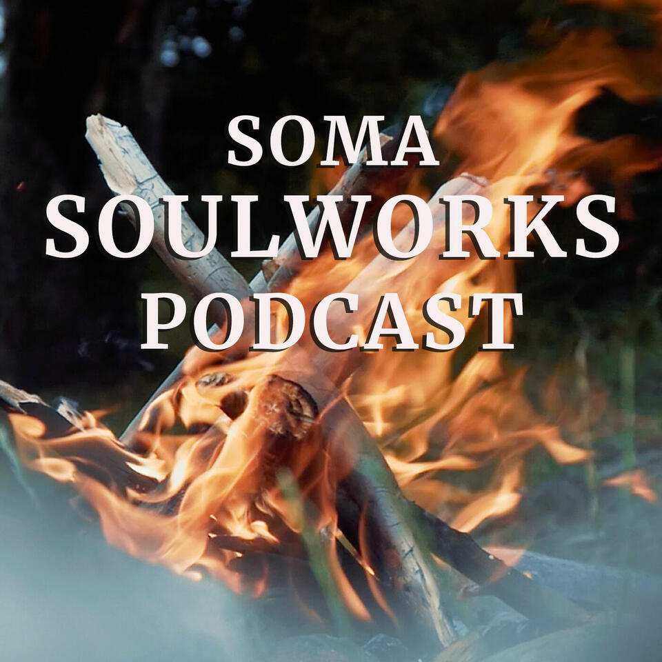 Soma SoulWorks Podcast