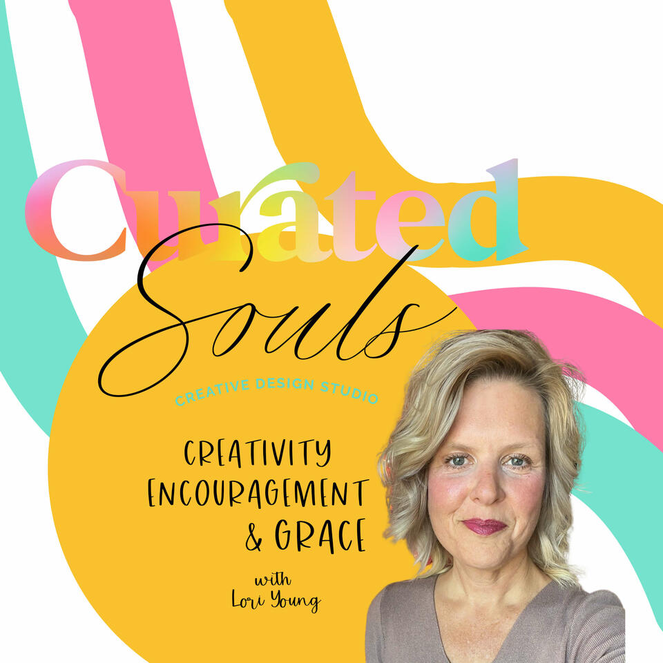 Curated Souls: A Podcast by Lori Young