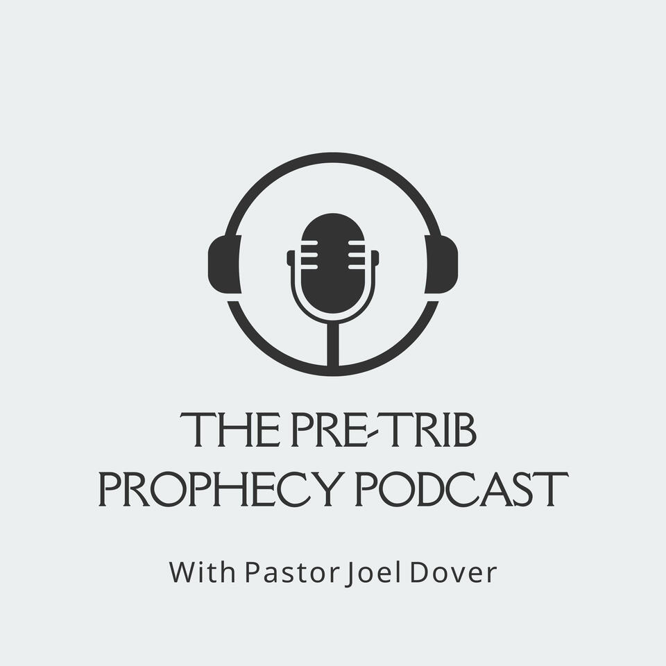 The Pre-Trib Prophecy Podcast