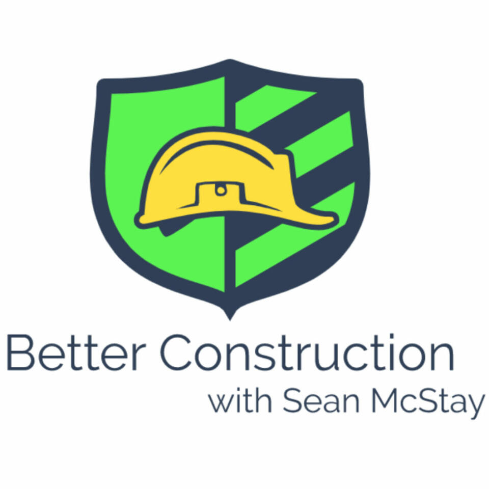 Better Construction with Sean McStay
