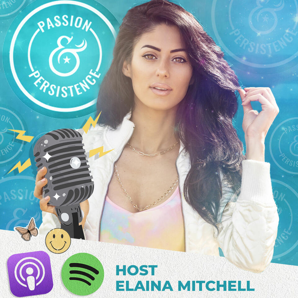 Passion & Persistence with host Elaina Mitchell