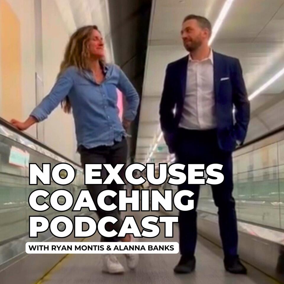 No Excuses Coaching with Ryan Montis & Alanna Banks