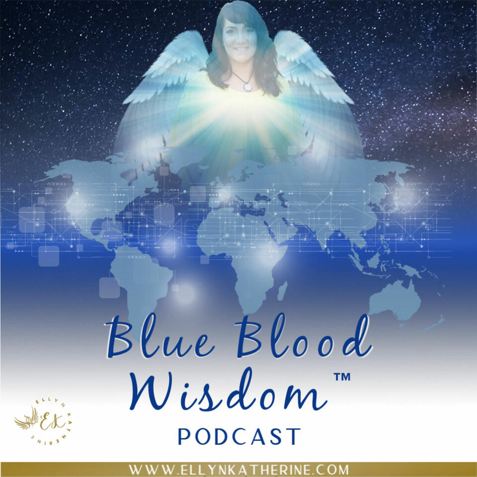 Blue Blood Wisdom with Ellyn Katherine