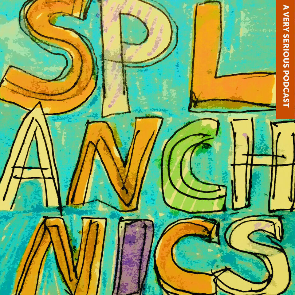 SPLANCHNICS: The Society for the Preservation of Literature, the Arts, Numinosity, Culture, Humor, Nerdiness, Inspiration, Creativity & Storytelling