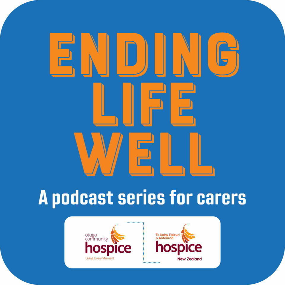 Ending Life Well. A podcast series for carers