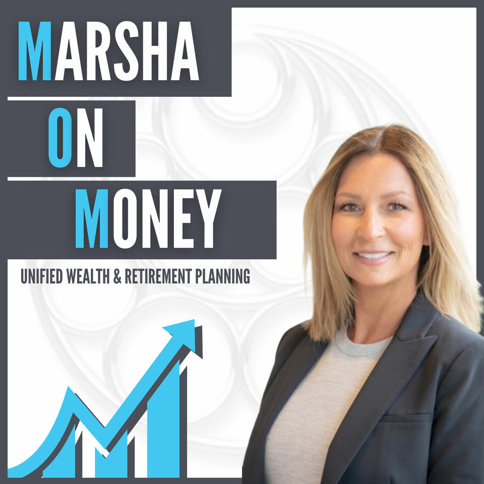 Marsha on Money: Financial and Retirement Planning with Marsha Harris