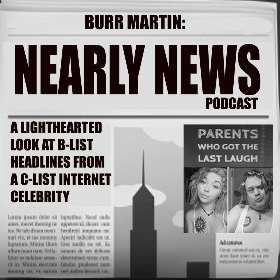 Burr Martin: Nearly News