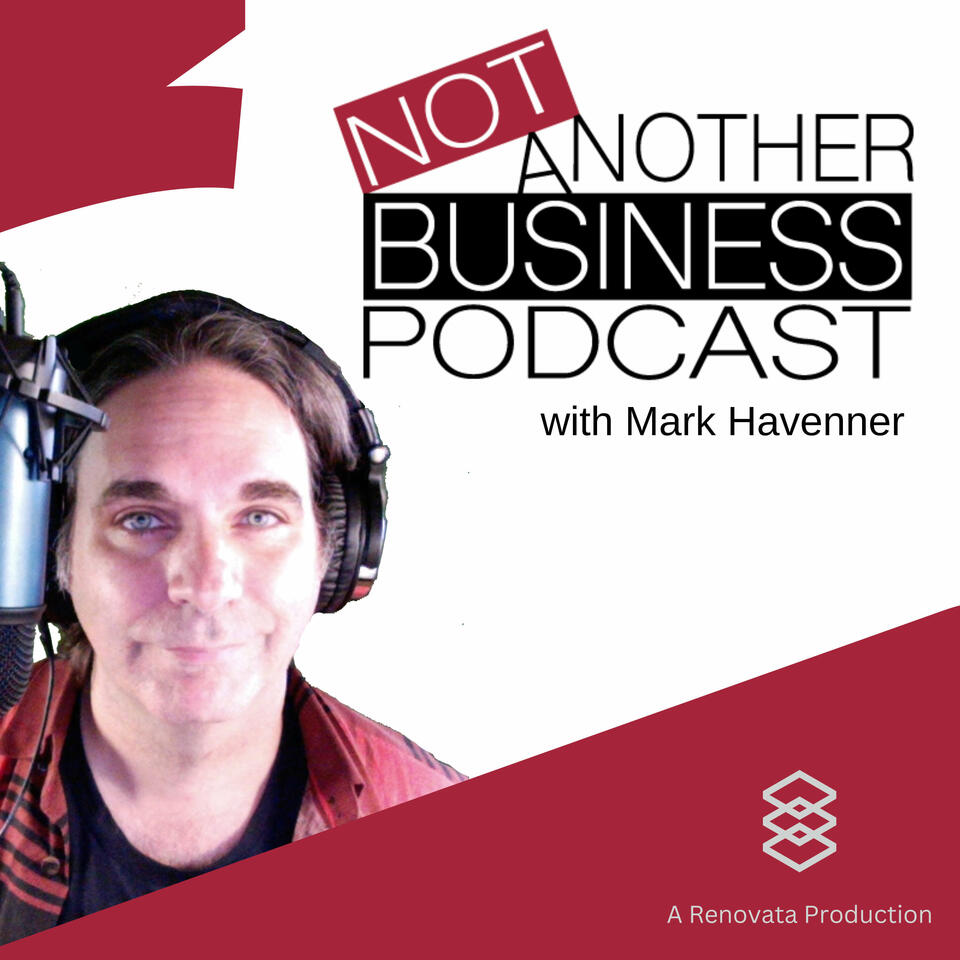 Not Another Business Podcast with Mark Havenner