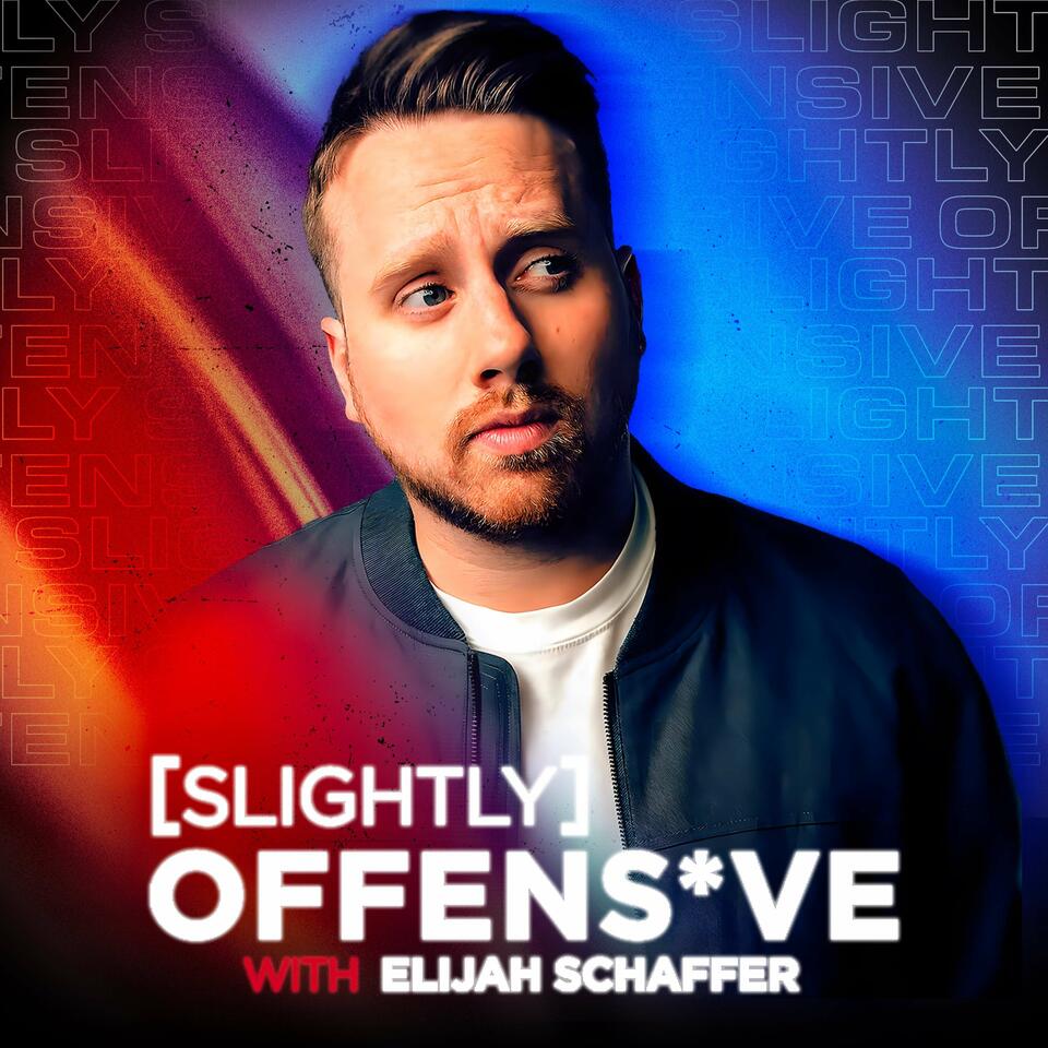 Slightly Offensive with Elijah Schaffer | iHeart
