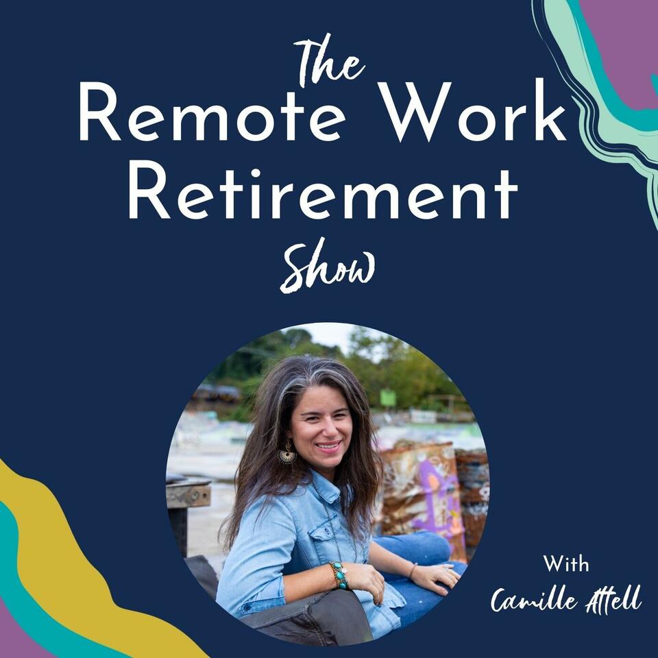 The Remote Work Retirement Show