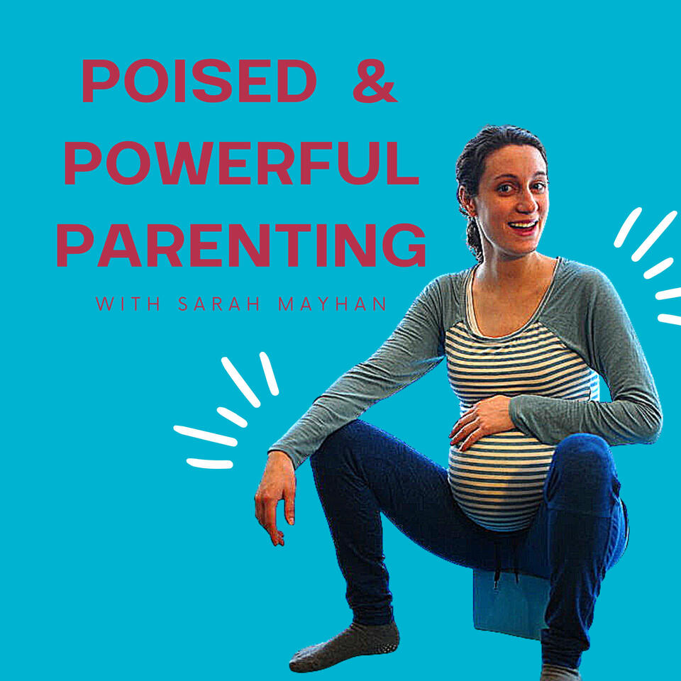 Poised & Powerful Parenting