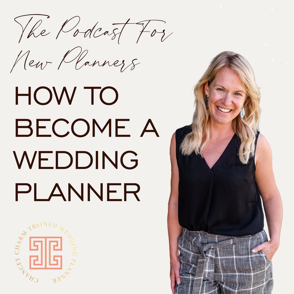 How To Become A Wedding Planner - The Podcast For New Planners
