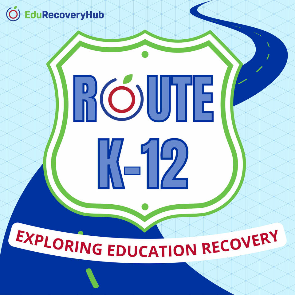 EduRecoveryHub's Route K-12 Podcast