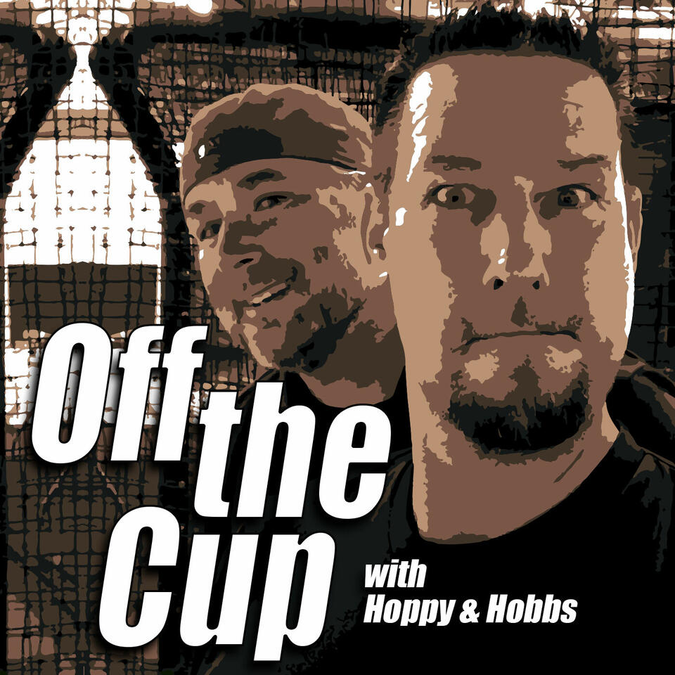 Off the Cup with Hoppy and Hobbs