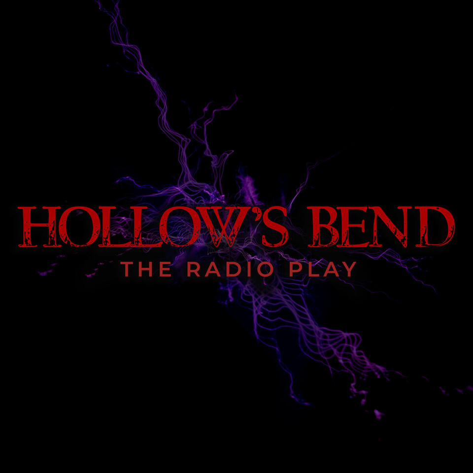 Hollow's Bend: The Radio Play