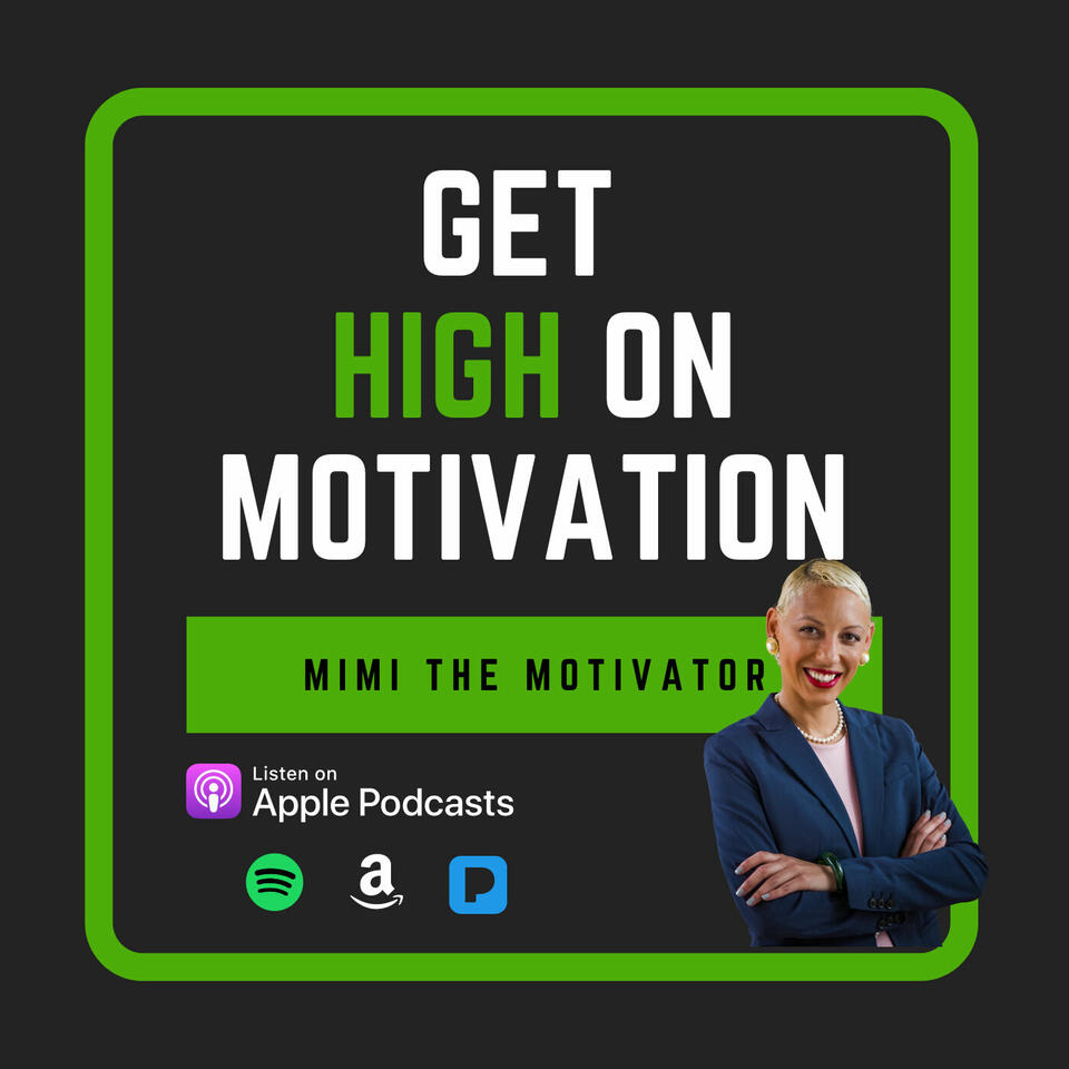 Get High On Motivation with Mimi the Motivator