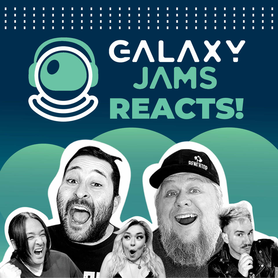 Galaxy Jams Reacts