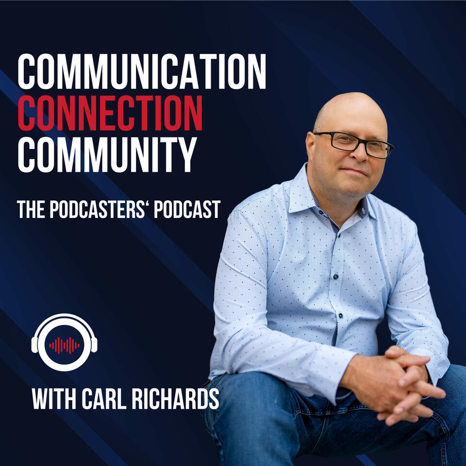 Communication, Connection, Community: The Podcasters' Podcast