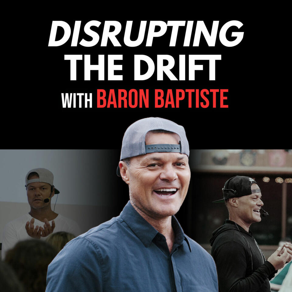 Disrupting The Drift with Baron Baptiste