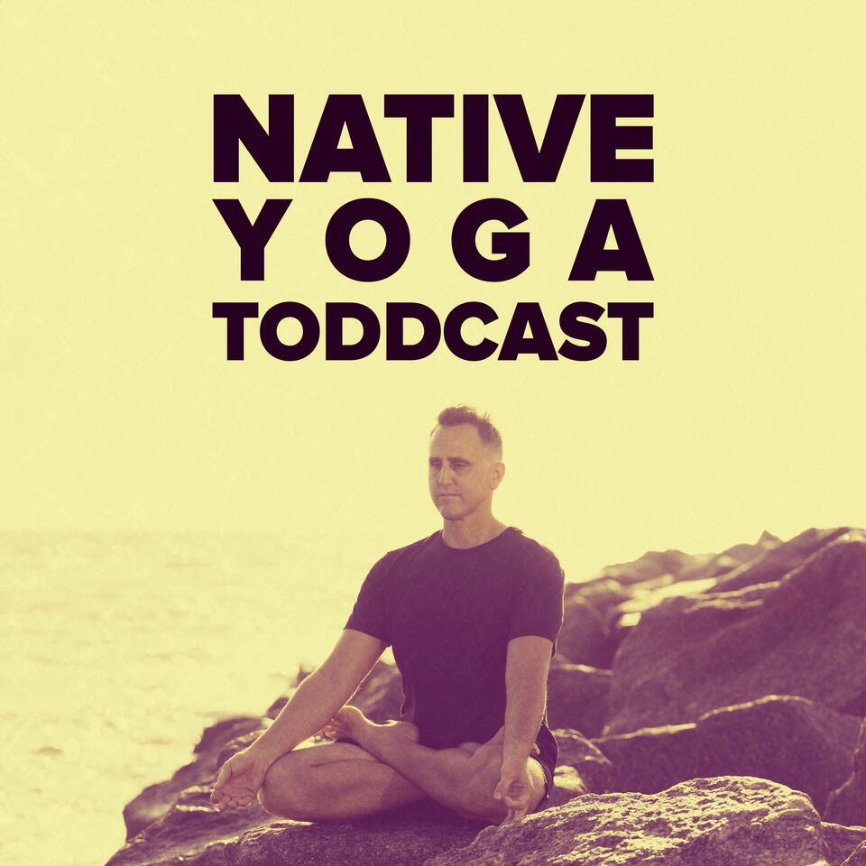 Native Yoga Toddcast
