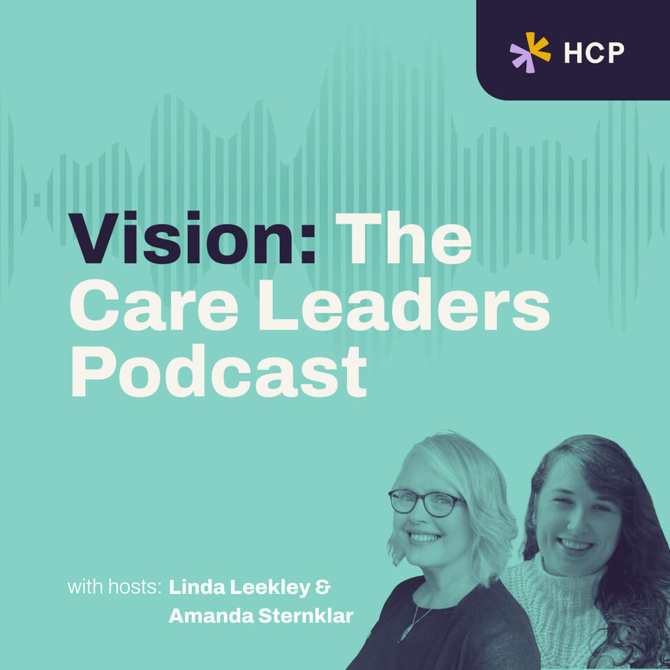 Vision | The Care Leaders' Podcast
