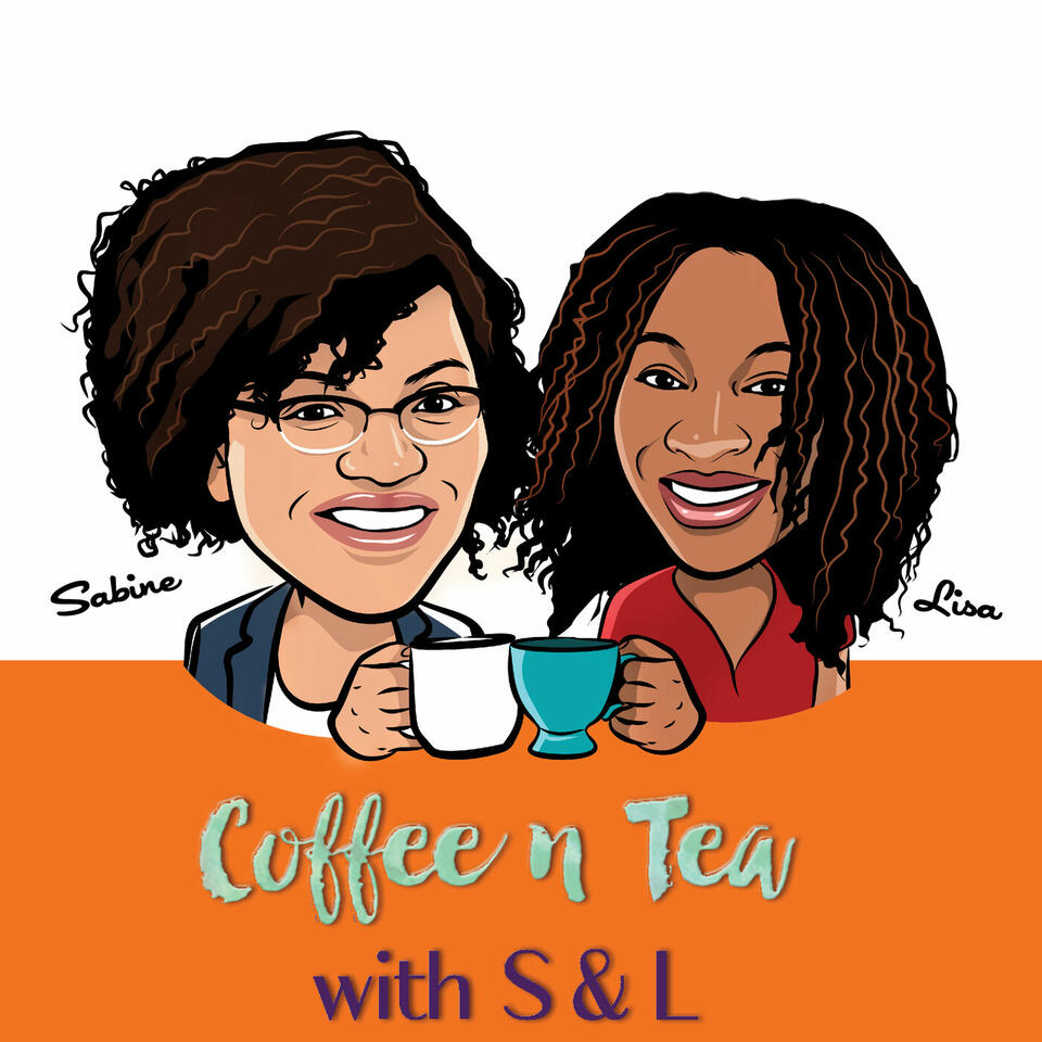 Coffee n Tea with S & L Podcast