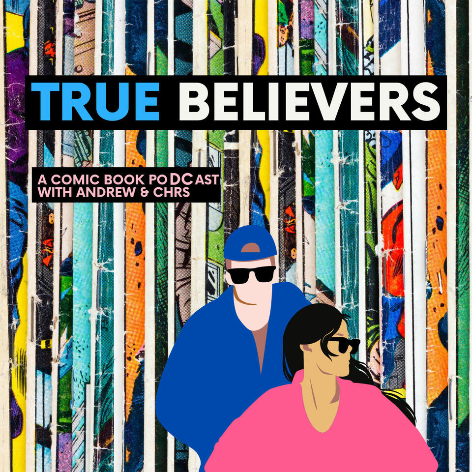 True Believers: A Comic Book poDCast