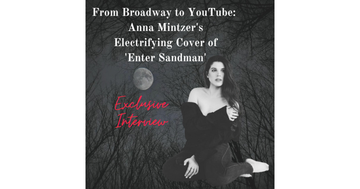 From Broadway to YouTube: Anna Mintzer's Electrifying Cover of 'Enter ...