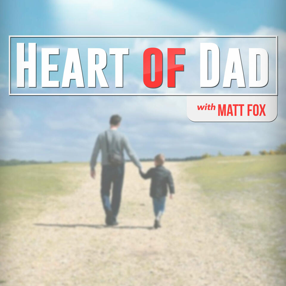 Heart of Dad Podcast