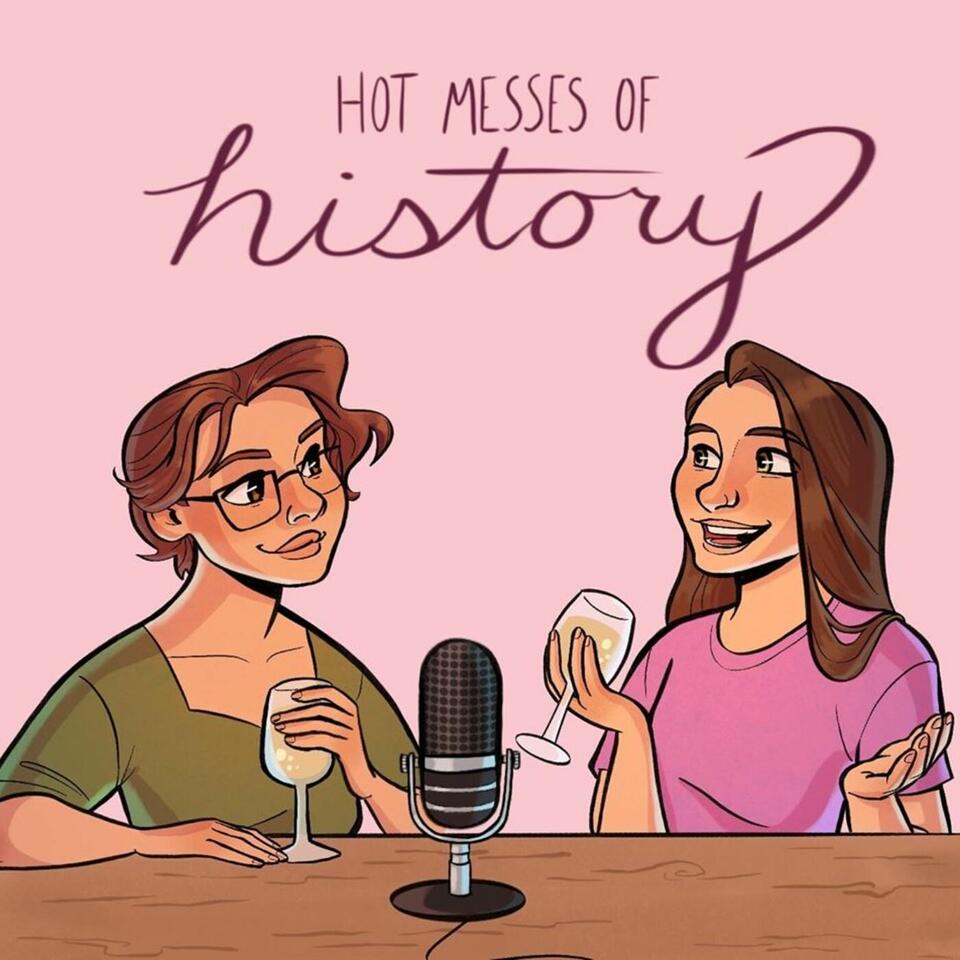 Hot Messes of History