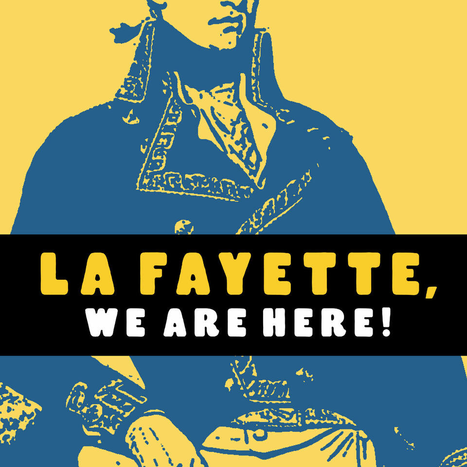 La Fayette, We Are Here!