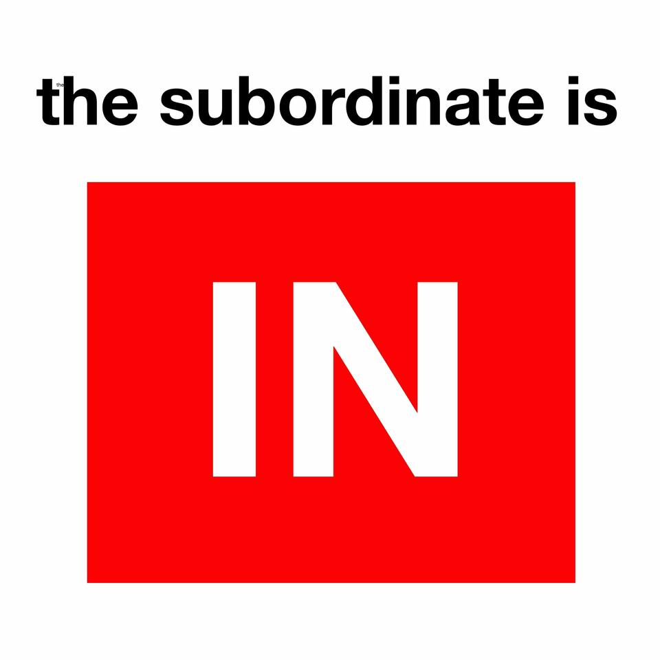the subordinate is IN