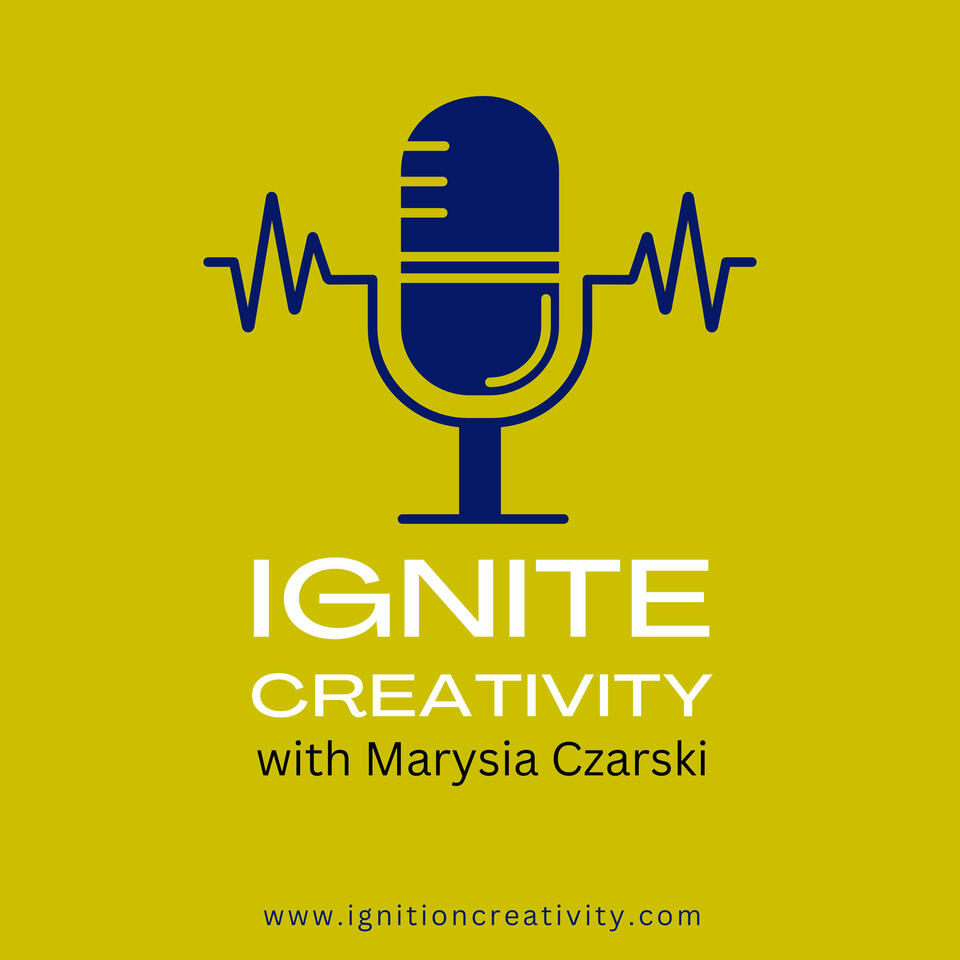 Ignite Creativity with Marysia Czarski