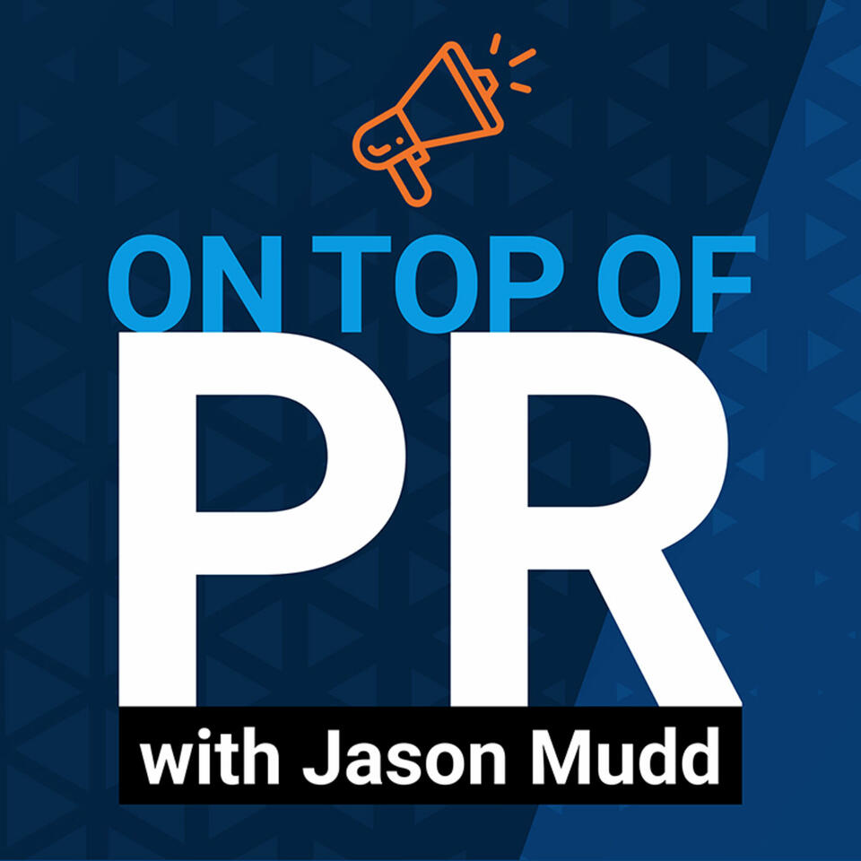 On Top of PR with Jason Mudd