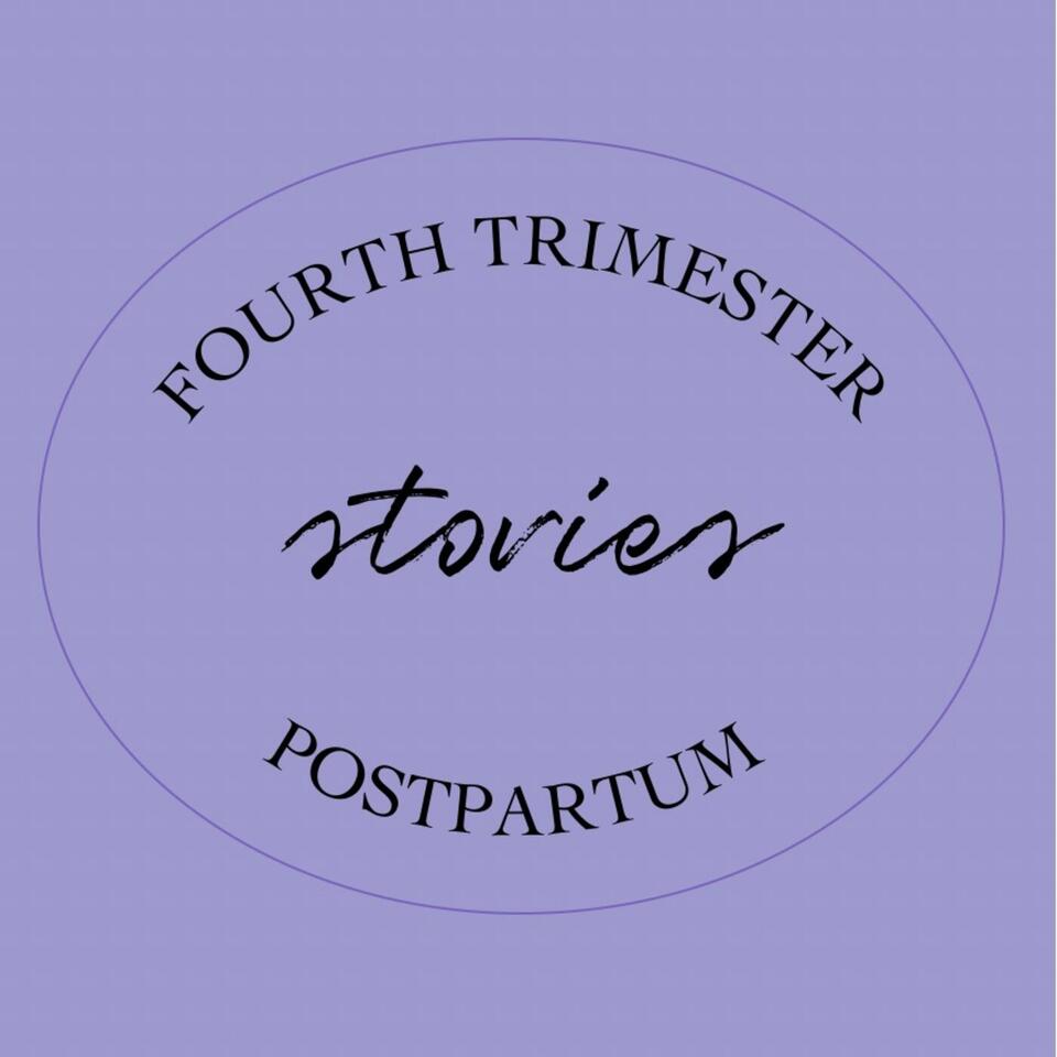 Fourth Trimester Postpartum Stories