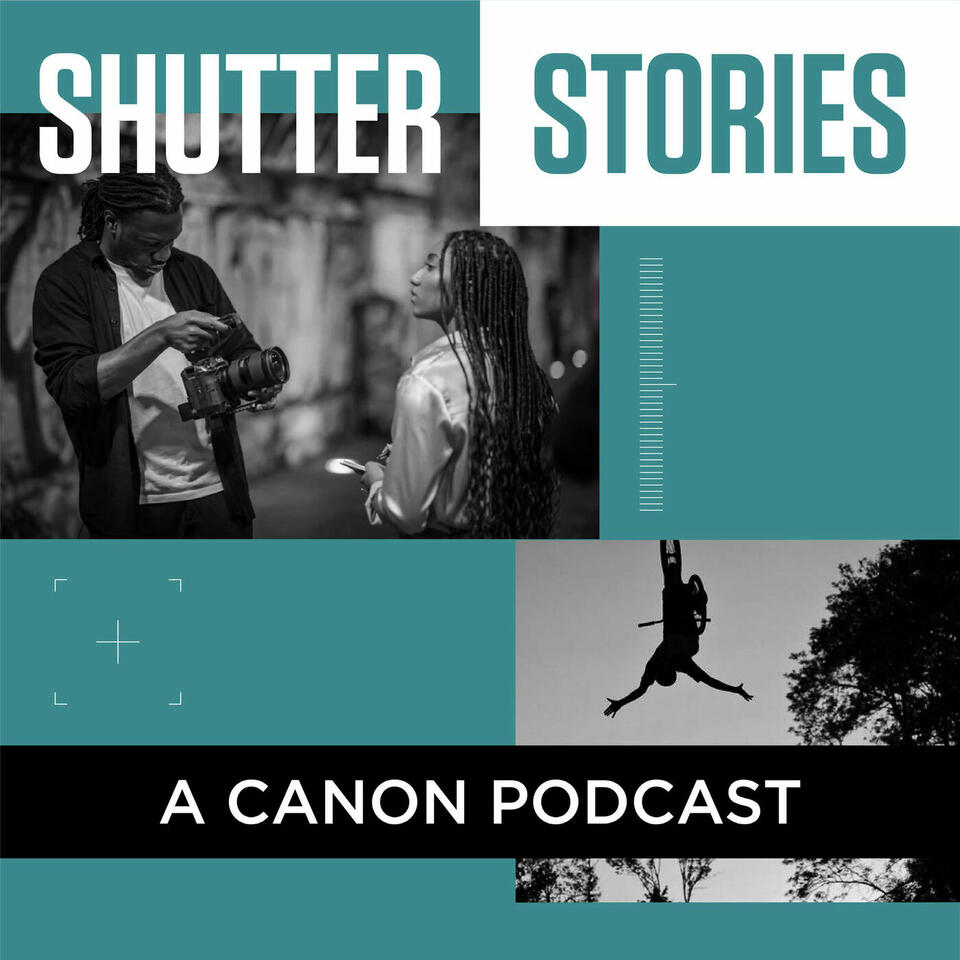 Shutter Stories: A Canon Podcast on Photography, Filmmaking and Print