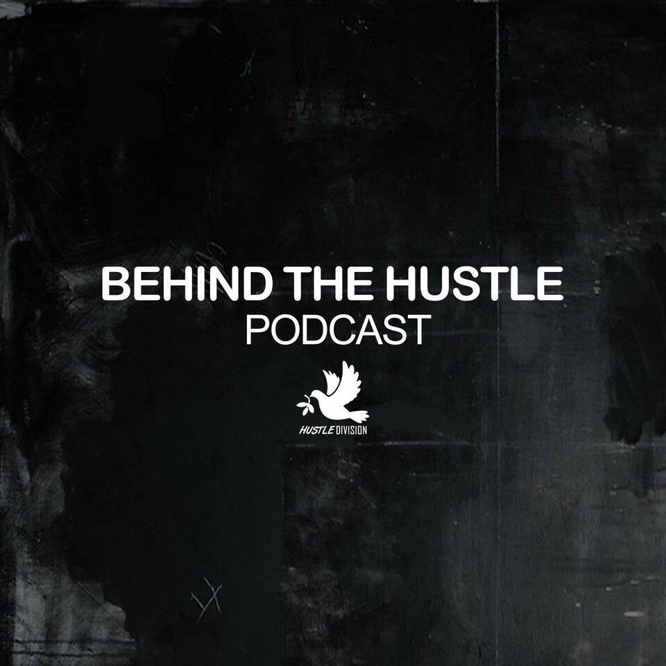 Behind The Hustle Podcast