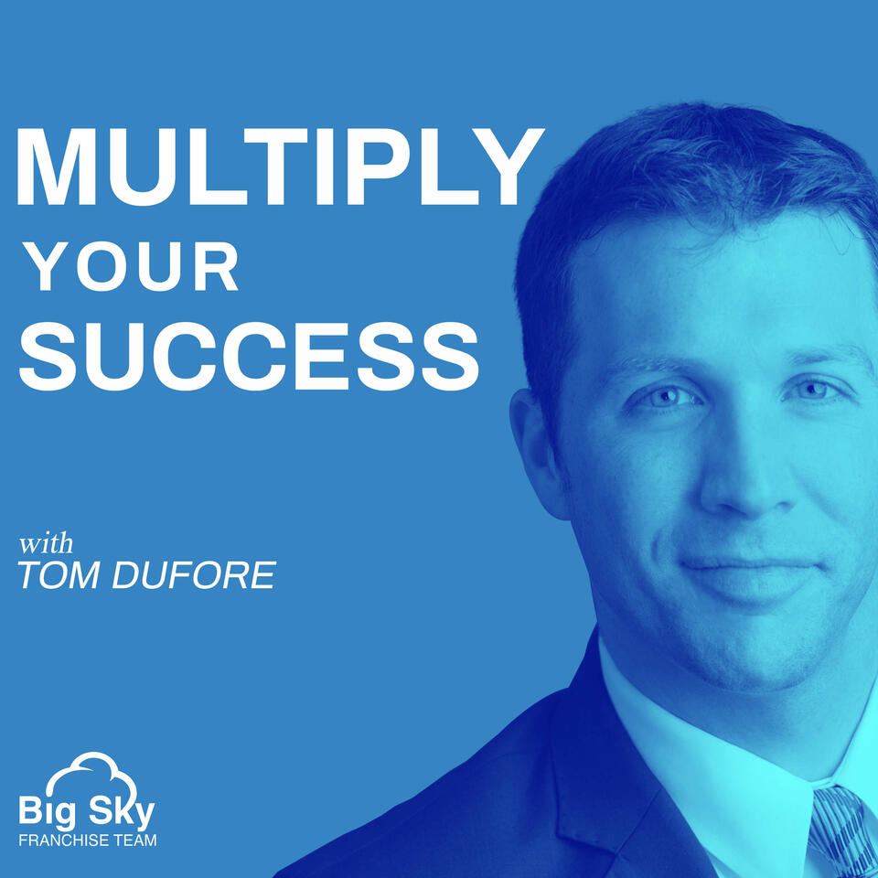 Multiply Your Success with Tom DuFore
