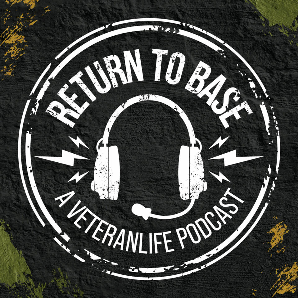 Return to Base | A VeteranLife Podcast