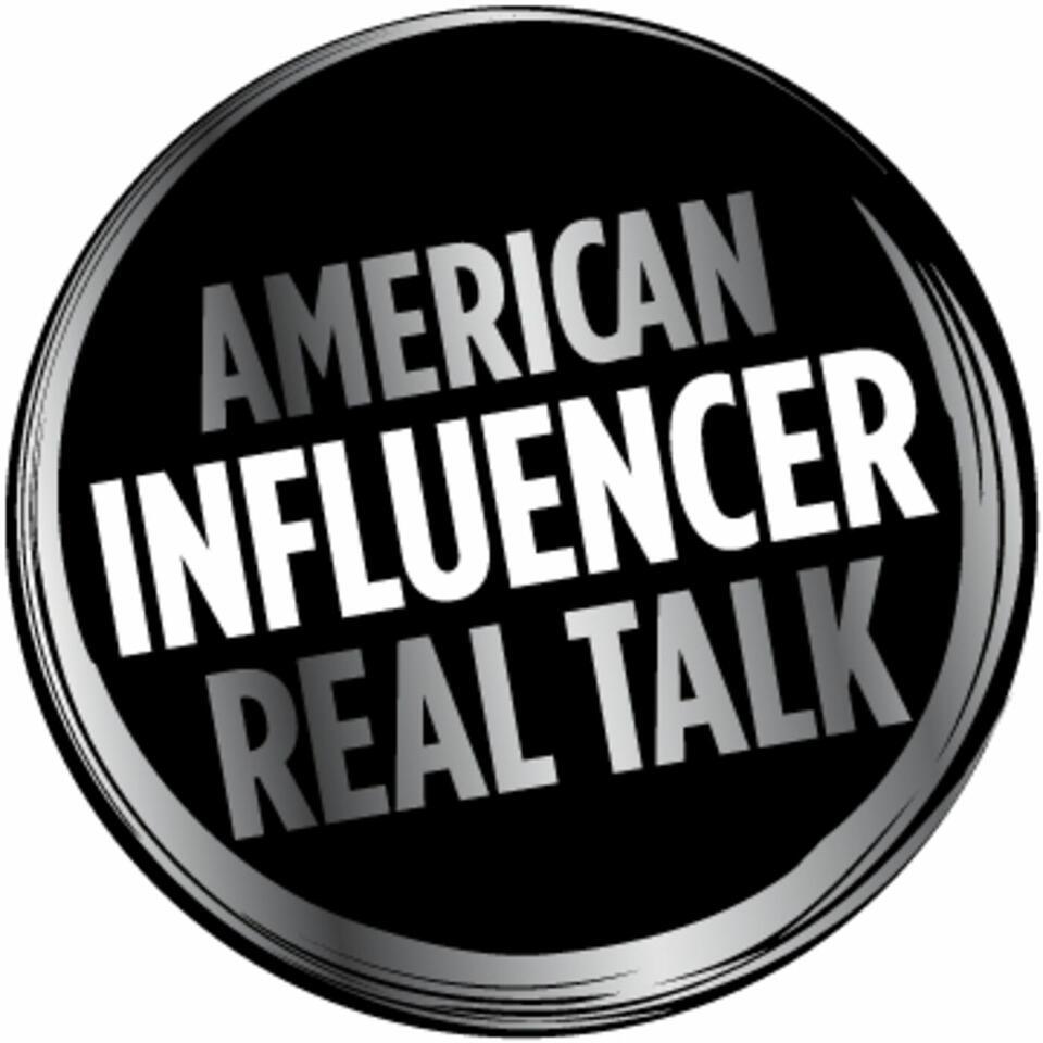 American Influencer Real Talk