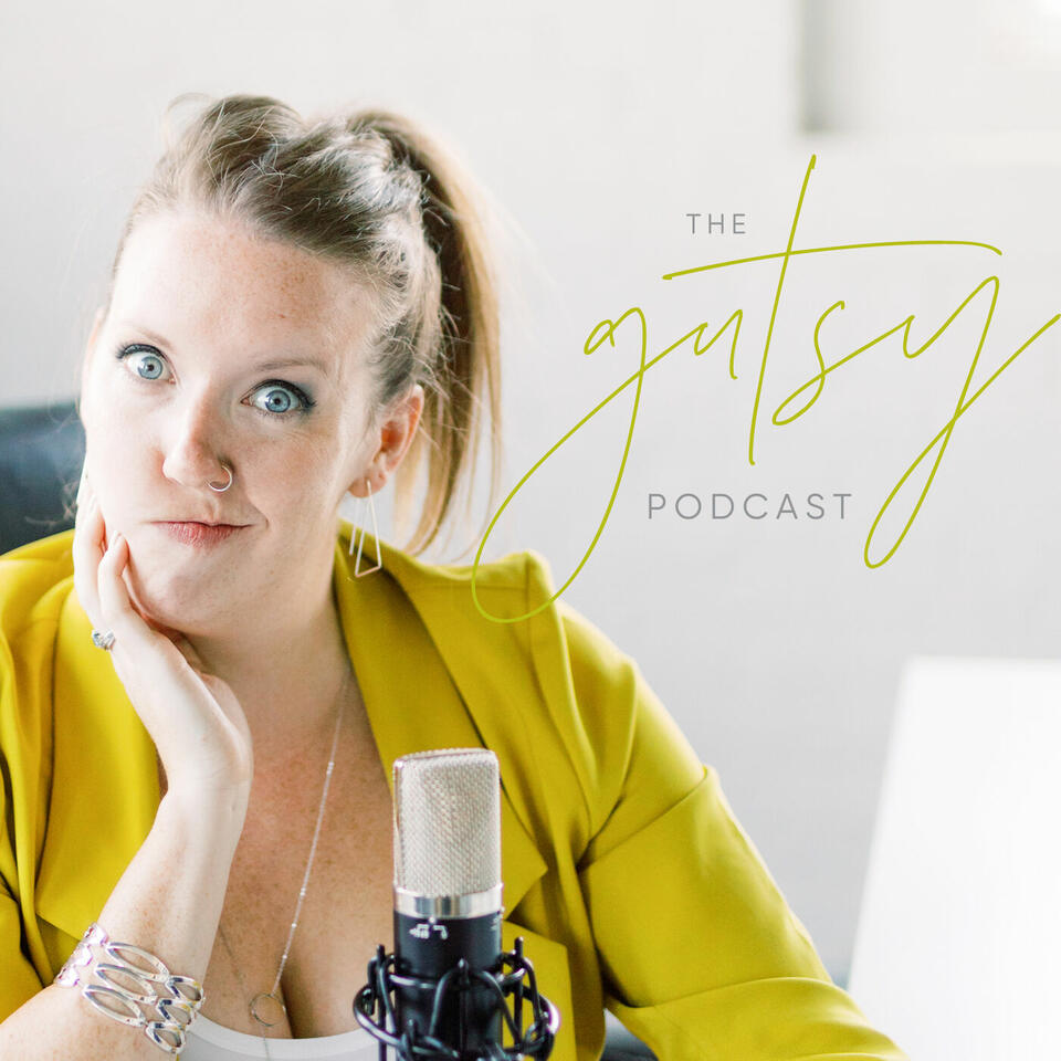 The Gutsy Podcast | personal development, entrepreneurship, mindset, alignment, intuition and energy