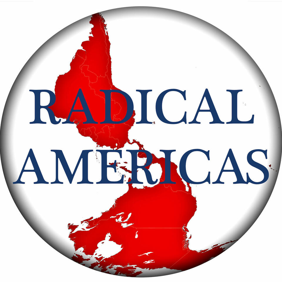 The Radical Americas Podcast