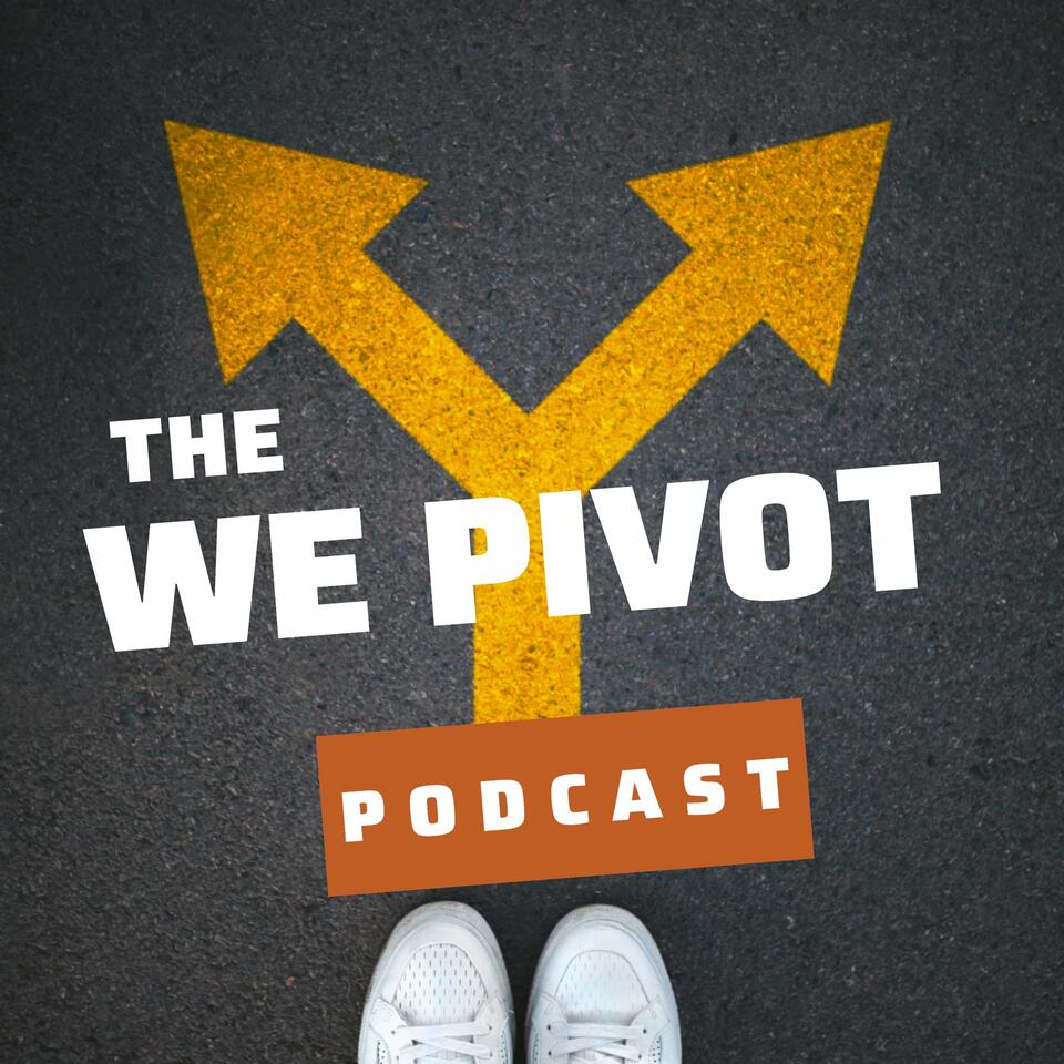 The WE Pivot Podcast